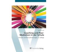 Coaching und Peer-Mediation in der Schule: Chancen und Herausforderungen. 2. Auflage