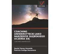 COACHING UNIWERSYTECKI JAKO NARZĘDZIE GŁĘBOKIEGO UCZENIA SIĘ: COACHING UNIWERSYTECKI