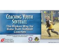 Coaching Youth Softball: Ripken Way for Babe Ruth Softball Coaches