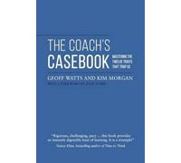 The Coach's Casebook: Mastering The Twelve Traits That Trap Us