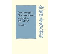 Coal Mining in China's Economy and Society 1895-1937