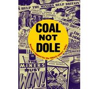 Coal Not Dole: Bristol's support for the 1984/5 miners' strike
