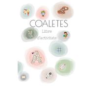 COALETES Llibre d'Activitats. Libro de Actividades para Infantil y Primaria. Variedad de Contenido Lúdico y Mindfulness. Juegos y Aprendizaje. Formato A4. 72 páginas a color!