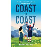 Coast to Coast: Book Two All Aces Hockey, Single Dad, Nanny, Sports Romance: 2