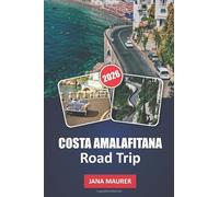 Coasta Amalafitana Road Trip: Percorsi panoramici, villaggi costieri, spiagge nascoste e soste iconiche lungo la costa più bella d'Italia