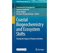 Coastal Biogeochemistry and Ecosystem Shifts: Tracing the Impact of Human Activities