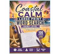 Coastal Calm Large Print Word Search Puzzle Hard Level: 100 Challenging Summer-Themed Puzzles for Adults & Seniors | Beach, Ocean, and Vacation Word Searches for Focus, Memory, and Brain Training
