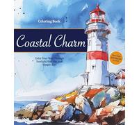 Coastal Charm Coloring Book: Color Your Way Through Sunlight, Salt Air, and Simple Joys - More than 100 pages to color