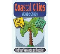 Coastal Cities Word Search Puzzle Book: Puzzles featuring Coastal Cities, Global Ports, Seaside Destinations