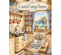 Coastal Cottage Dreams: A Cosy Seaside Colouring Book