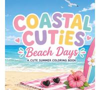 Coastal Cuties: Beach Days!: A Cute Summer Coloring Book for Girls