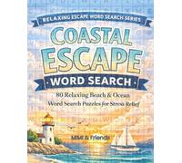 Coastal Escape Word Search: 80 Relaxing Beach & Ocean Word Search Puzzles for Stress Relief