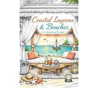 Coastal, Lagoons & Beaches: A Colouring Escape