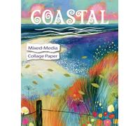 Coastal Mixed-Media Collage Paper: 25 Sea Inspired Abstract Images For Art, Crafts & Creative Play