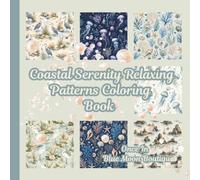 Coastal Serenity Relaxing Patterns Coloring Book: Ocean Vibes Coastal Coloring Book