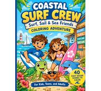 Coastal Surf Crew: Surf, Sail & Sea Friends Coloring Adventure