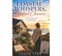 Coastal Whispers, Second Chances: Rebuilding Life and Love After Forty-Five