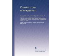 Coastal zone management: Hearing before the National Ocean Policy Study of the Committee on Commerce, Science, and Transportation, United States ... on coastal zone management, March 12, 1987