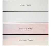 Coates Oliver - John Luther Adams Canticles Of The Sky