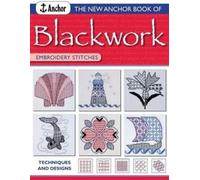 Coats Patons Crafts L The Anchor Book of Blackwork Embroidery Stitch (Tascabile)