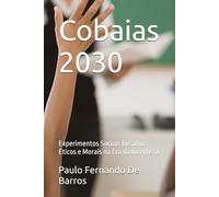 Cobaias 2030: Experimentos Sociais Desafios Éticos e Morais na Era da Incerteza