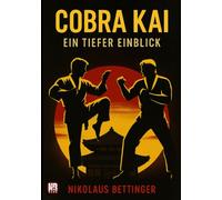 Cobra Kai - Ein tiefer Einblick
