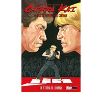 Cobra Kai. La storia di Johnny