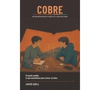 Cobre: Una conversación entre el niño que fui y quien crece ahora