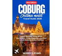 COBURG CHRISTMAS MARKET TRAVEL GUIDE 2025: Explore Bavaria’s Hidden Winter Wonderland - Insider Itineraries, Local Food Trails & Authentic Festive Traditions
