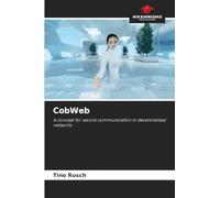 CobWeb: A concept for secure communication in decentralised networks