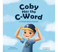 Coby Has the C-Word: A Book about Cancer
