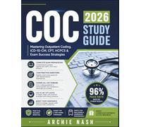 COC STUDY GUIDE 2026: Mastering Outpatient Coding, ICD-10-CM, CPT, HCPCS & Exam Success Strategies