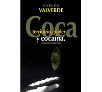 Coca, Territorio, Poder... y Cocaina