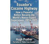 Cocaine Highway: How A Peaceful Nation Became the World’s Narco-Export Superpower 2015-2025