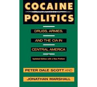 Cocaine Politics: Drugs, Armies, and the CIA in Central America, Updated edition