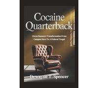 Cocaine Quarterback: Owen Hanson's Transformation From Campus Hero To A Federal Target