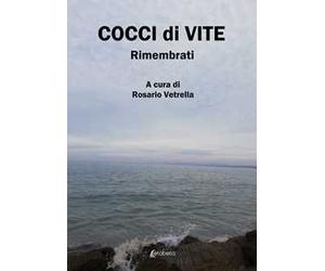 Cocci di vite. Rimembrati