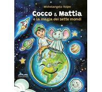 Cocco & Mattia e la magia dei sette mondi