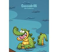 Coccodrilli Libro da Colorare 1: Volume 1