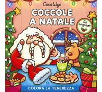 Coccole a Natale. Libro da colorare per tutte le età. Gli originali Coco Wyo