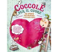 Coccole per il cuore. 10 storie per imparare a essere felici