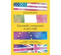 Coccotelli, computieri e cani caldi. Perché dobbiamo tradurre i forestierismi