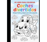 Coches Divertidos para Colorear: Dibujos sencillos de coches para colorear y estimular la creatividad