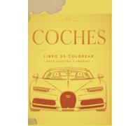 Coches para colorear: Libro de colorear para niños y entusiastas del motor