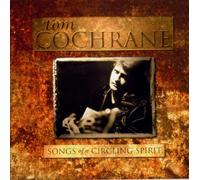 Cochrane,Tom - Songs of a Circling Spirit