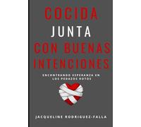 Cocida con Buenas Intenciones: Encontrando Esperanza En Los Pedazos Rotos