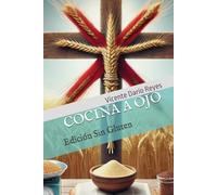 Cocina A Ojo: Edición Sin Gluten