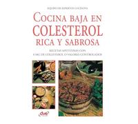 Cocina baja en colesterol rica y sabrosa: Recetas apetitosas con 0 mg de colesterol o valores controlados