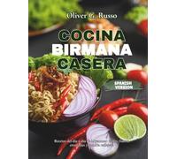Cocina Birmana Casera: Recetas del día a día de Myanmar: curris, fideos, ensaladas y comida callejera