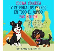 Cocina, Colorea y Celebra la Primavera en Todo el Mundo, 2nd Edition: Coloring Book, Cookbook, Games & Culture All in One! Hours of bilingual educational fun for kids 8 & up.